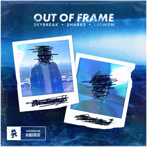Skybreak, Sharks, LÚTHIEN-Out of Frame
