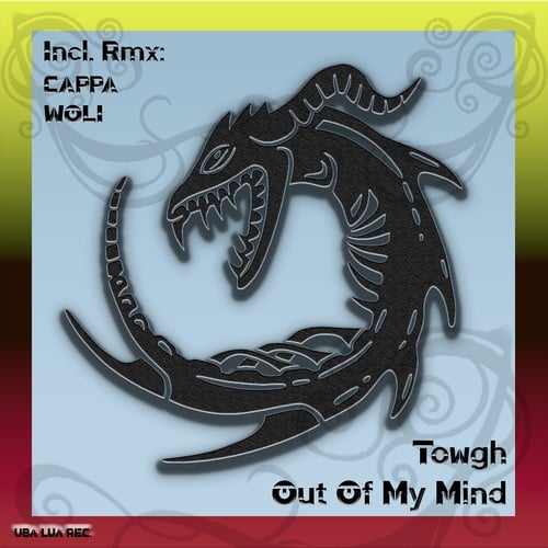 Towgh, CAPPA, Woli-Out of My Mind