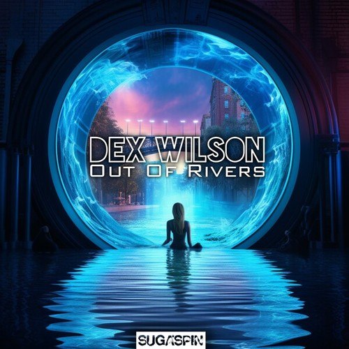 Dex Wilson-Out Of Rivers