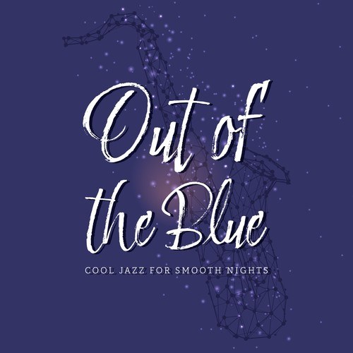 Out of the Blue: Cool Jazz for Smooth Nights