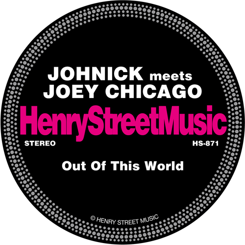 JohNick, Joey Chicago-Out Of This World