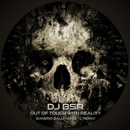 DJ BSR, Sandro Galli, Haze - C-Out of Touch with Reality