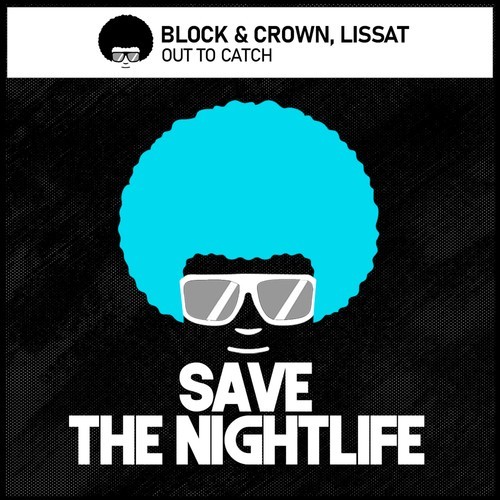 Lissat, Block & Crown-Out to Catch