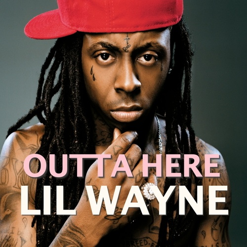 Currency, Remmy Ma, Lil Wayne-Outta Here
