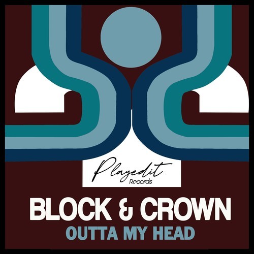 Block & Crown-Outta My Head