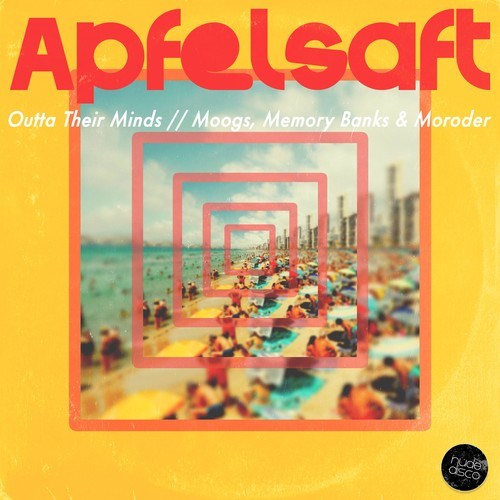 Apfelsaft-Outta Their Minds / Moogs, Memory Banks & Moroder