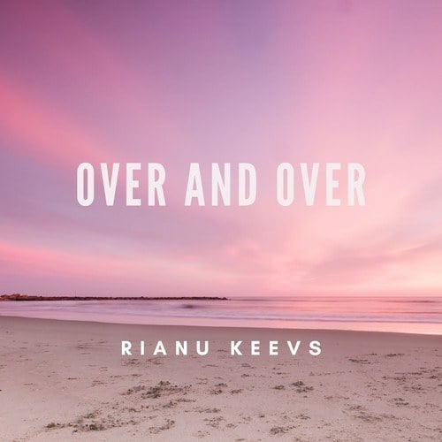 Rianu Keevs-Over and Over