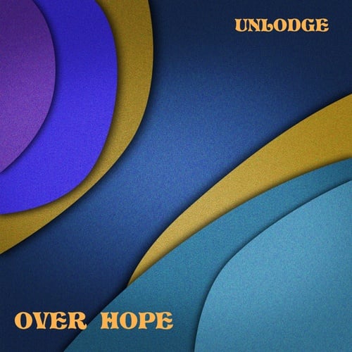 Unlodge-Over hope