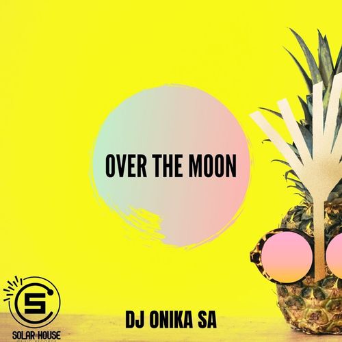 Dj Onika SA-Over the Moon