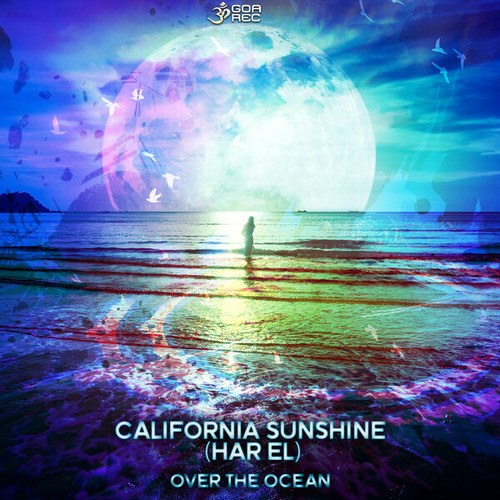CALIFORNIA SUNSHINE, Har-El-Over The Ocean
