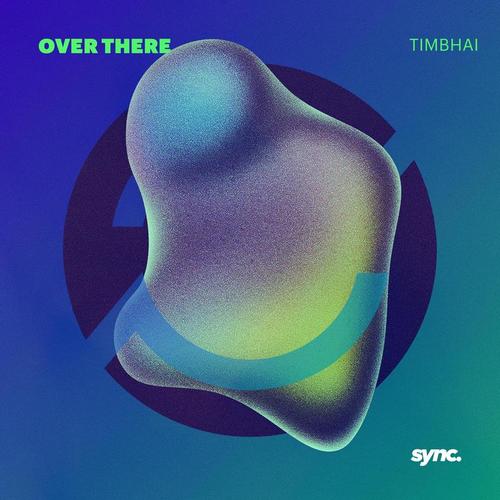 Timbhai-Over There