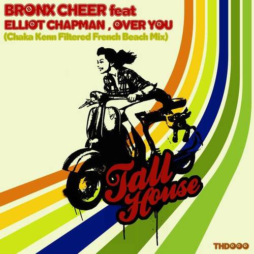Bronx Cheer, Elliot Chapman-Over You (Chaka Kenn Filtered French Beach Mix)