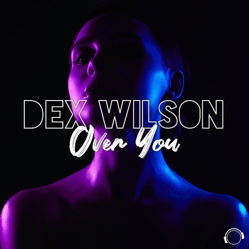 Dex Wilson, P4sc4l-Over You