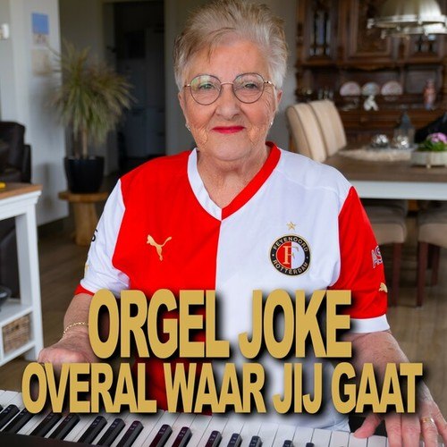 Orgel Joke-Overal Waar Jij Gaat