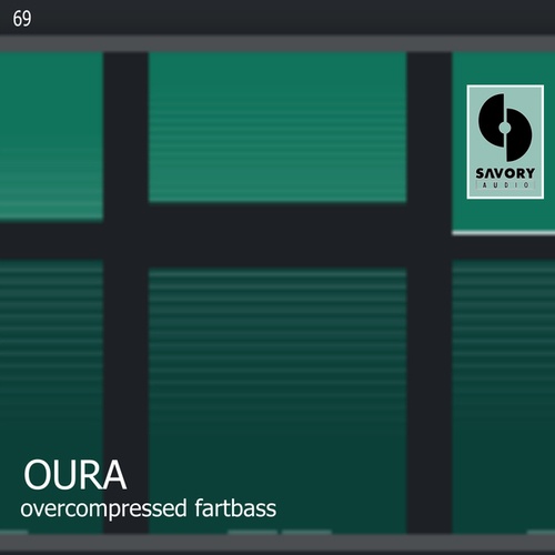 Oura-Overcompressed Fartbass