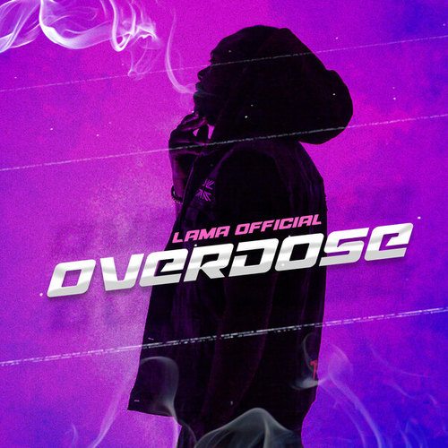 Lama Official-OVERDOSE