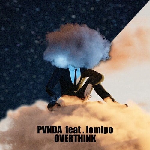 PVNDA, Lomipo-Overthink