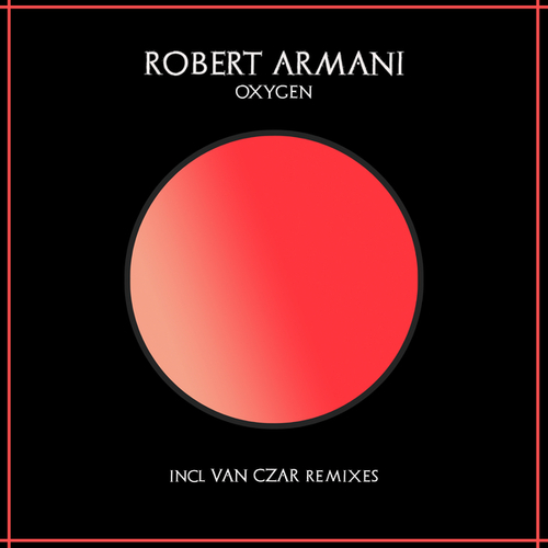 Robert Armani, Van Czar-Oxygen