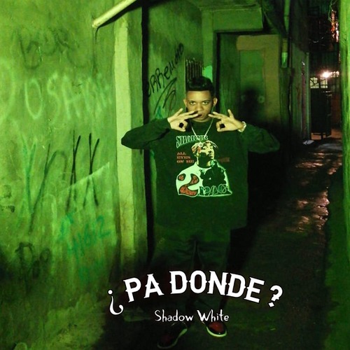 Shadow White-¿Pa Donde Dale?