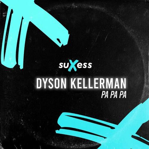 Dyson Kellerman-Pa Pa Pa