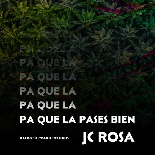 JC Rosa-Pa Que La Pases Bien