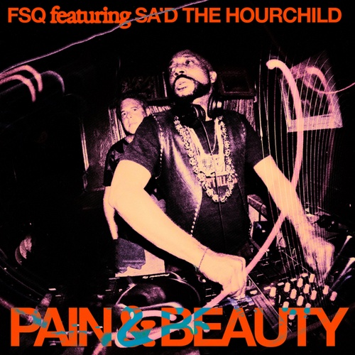 FSQ, Sa'D Ali, Charlie Soul Clap-Pain & Beauty