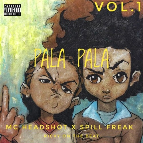 Spill Freak, Mc Headshot-Pala Pala Vol.1