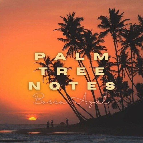 Palm Tree Notes