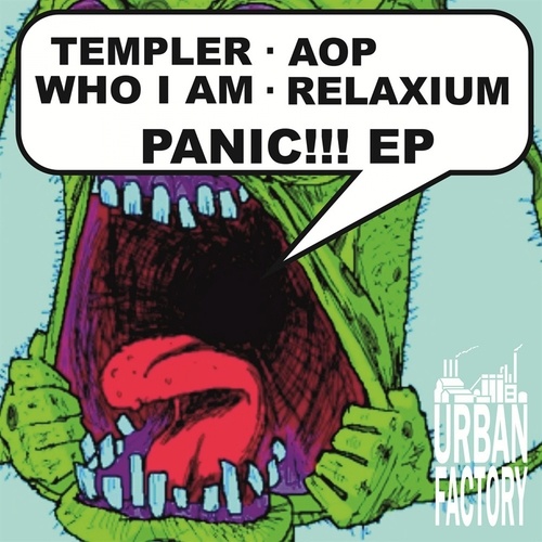 Aop, Templer, Relaxium, Who I Am-Panic