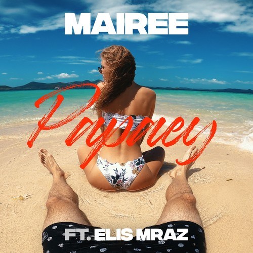 Mairee, Elis Mraz-Papaey