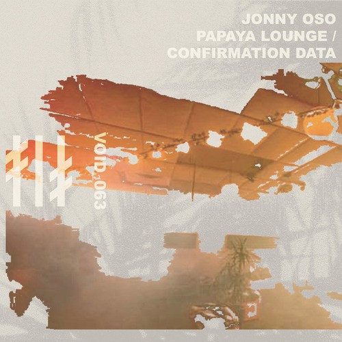 Jonny Oso-Papaya Lounge​/​Confirmation Data