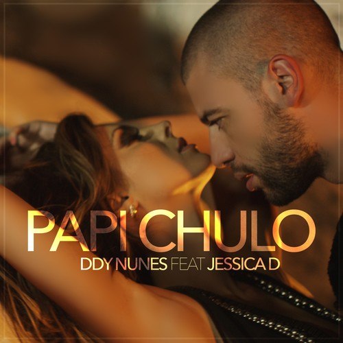 Jessica D, Ddy Nunes-Papi Chulo