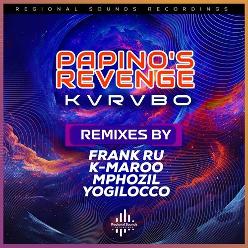 KVRVBO, Frank Ru, K-Maroo, Mphozil, Yogilocco-Papino's Revenge Remixes