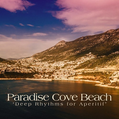 Paradise Cove Beach (Deep Rhythms for Aperitif)