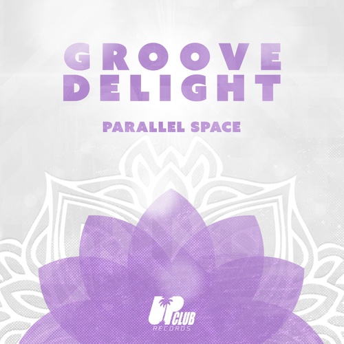 Groove Delight-Parallel Space