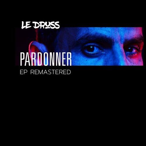 Le Druss-Pardonner (EP Remastered)