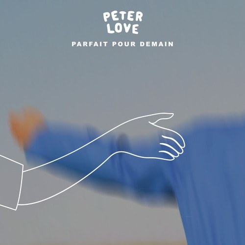 Peter Love-Parfait pour demain