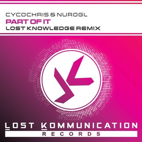 Cycochris, NuroGL, Lost Knowledge-Part of It (Lost Knowledge Remix)