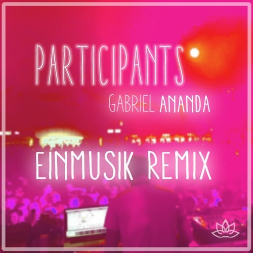 Gabriel Ananda, Einmusik-Participants