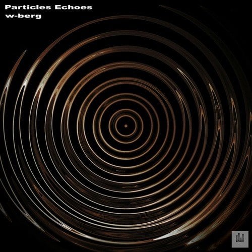 W-berg-Particles Echoes