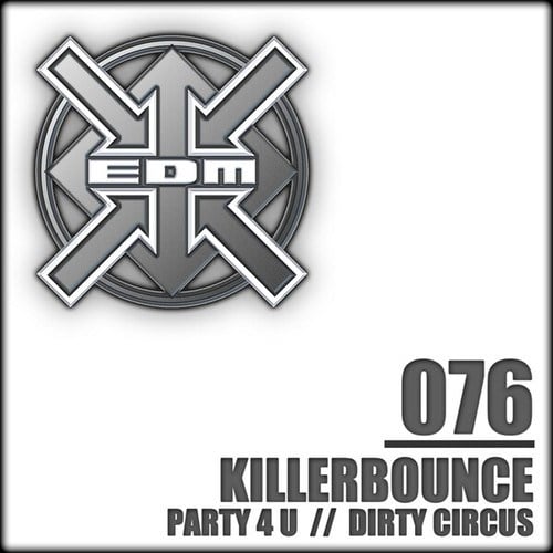 Killerbounce-Party 4 U / Dirty Circus