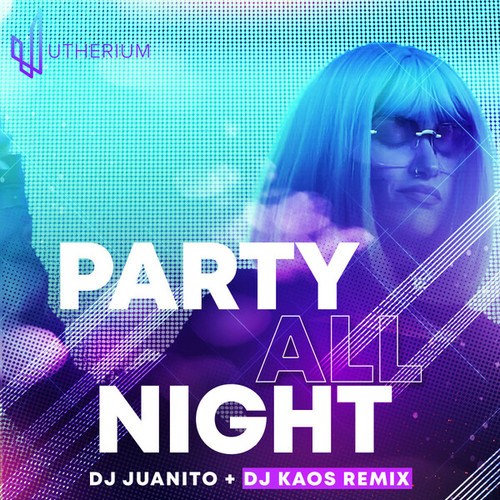 DJ Juanito, Dj Kaos-Party All Night