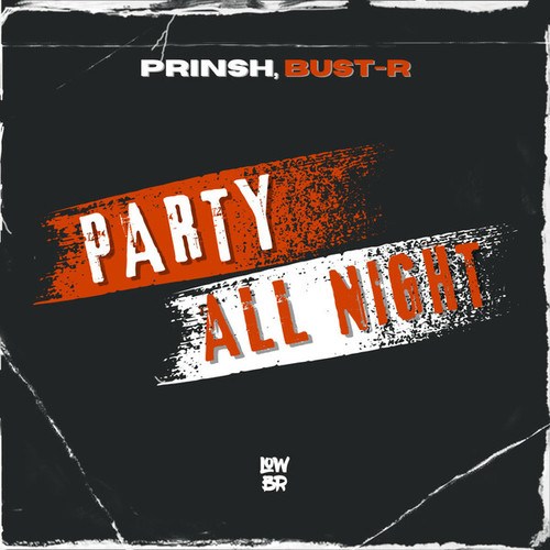 PRINSH, Bust-R-Party All Night