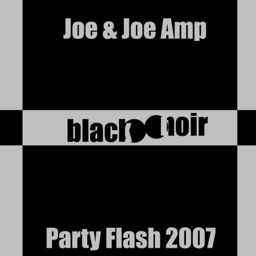 Joe & Joe, Zora-Party Flash 2007