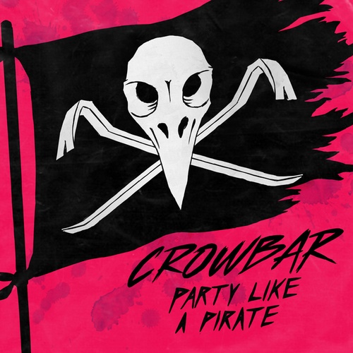 CROWBAR-Party Like A Pirate