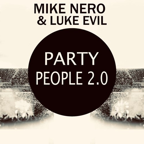 Luke Evil, Mike Nero, Persian Raver-Party People 2.0 (Persian Raver Remixes)
