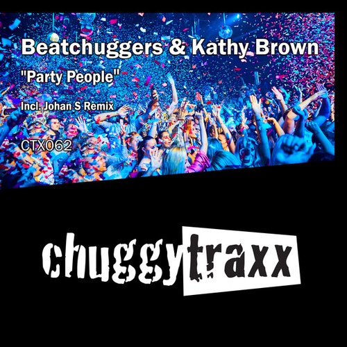 Beatchuggers & Kathy Brown, Johan S-Party People (Johan S Remix Edit)