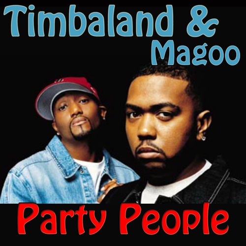 Timbaland & Magoo-Party People