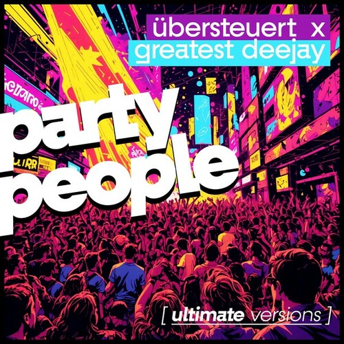 Party People (Ultimate Versions)