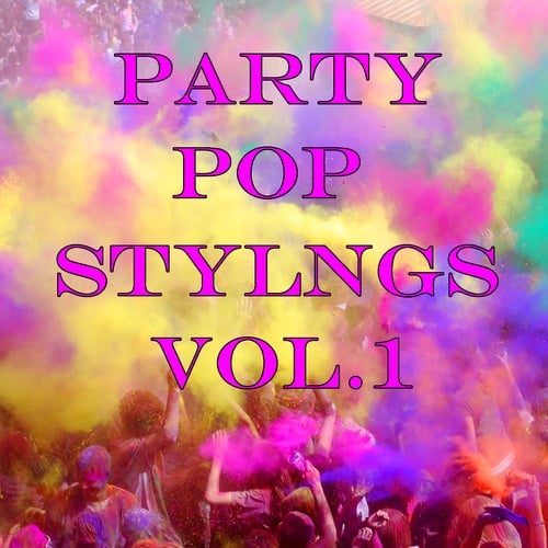 Party Pop Stylings, Vol.1